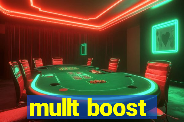 mullt boost